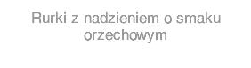Rurki z nadzieniem o smaku orzechowym